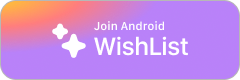 Join Android WishList